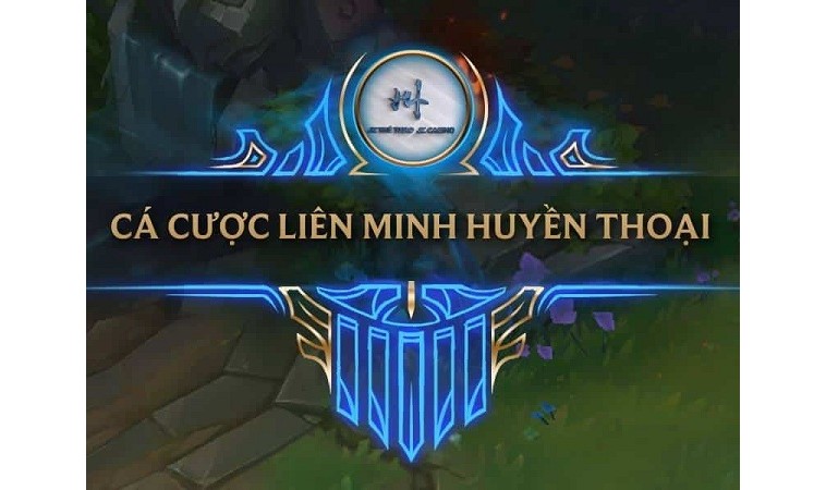 Cá Cược Liên Minh Huyền Thoại Nhận Tiền Thưởng Hấp Dẫn