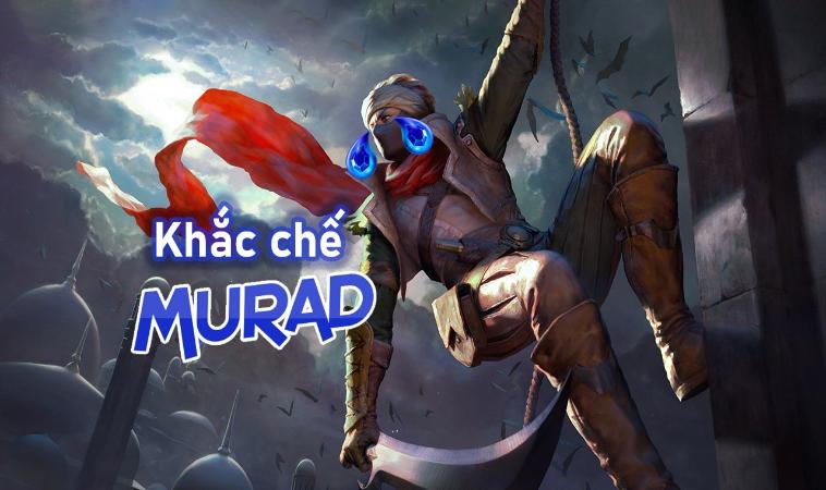 Cách Khắc Chế Murad Hiệu Quả Trong Game Liên Quân 6 Một giao tranh hợp lý sẽ có thể counter vị tướng này hiệu quả