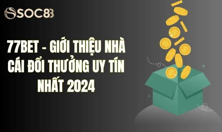 77BET - Giới Thiệu Nhà Cái Đổi Thưởng Uy Tín Nhất 2024 14 77BET là nhà cái uy tín có sự bảo hộ của chính phủ