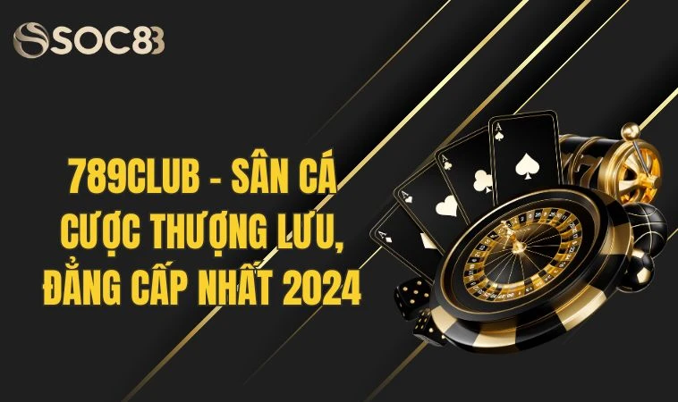 789club - Sân Cá Cược Thượng Lưu, Đẳng Cấp Nhất 2024 9 789club - Sân Cá Cược Thượng Lưu, Đẳng Cấp Nhất 2024