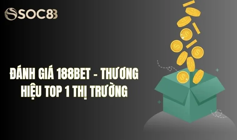 Đánh giá nhà cái 188bet - thương hiệu top 1 thị trường 10 Đánh giá nhà cái 188bet - thương hiệu top 1 thị trường