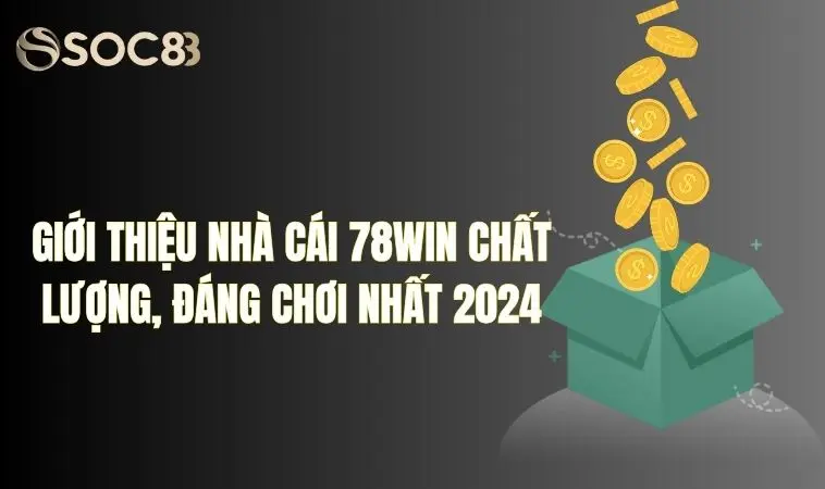 Giới thiệu nhà cái 78Win chất lượng, đáng chơi nhất 2024 17 Giới thiệu nhà cái 78Win chất lượng, đáng chơi nhất 2024