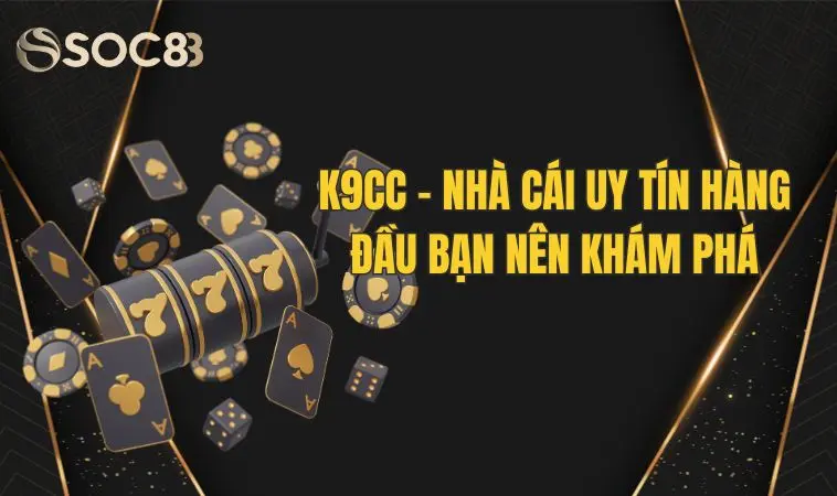 K9cc - nhà cái uy tín hàng đầu bạn nên khám phá 15 K9cc - nhà cái uy tín hàng đầu bạn nên khám phá