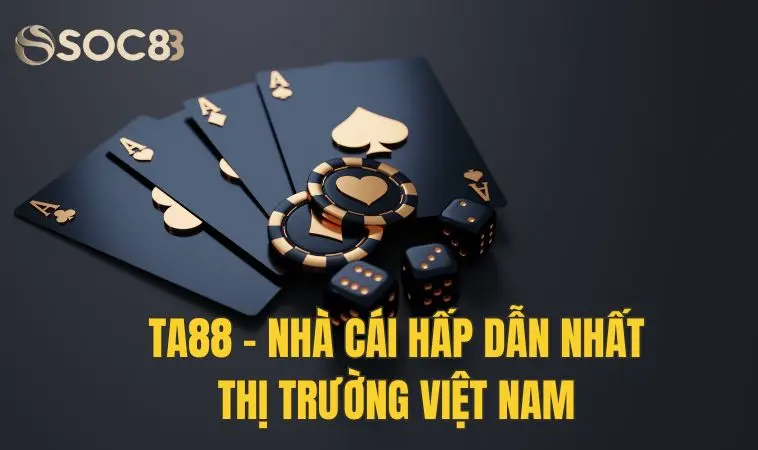 Giới thiệu Ta88 - Nhà cái hấp dẫn nhất thị trường Việt Nam